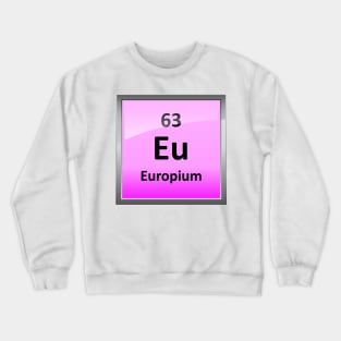 Europium Periodic Table Element Symbol Crewneck Sweatshirt